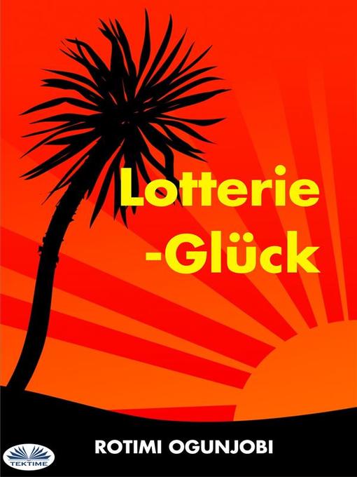 Title details for Lotterie-Glück by Rotimi Ogunjobi - Available